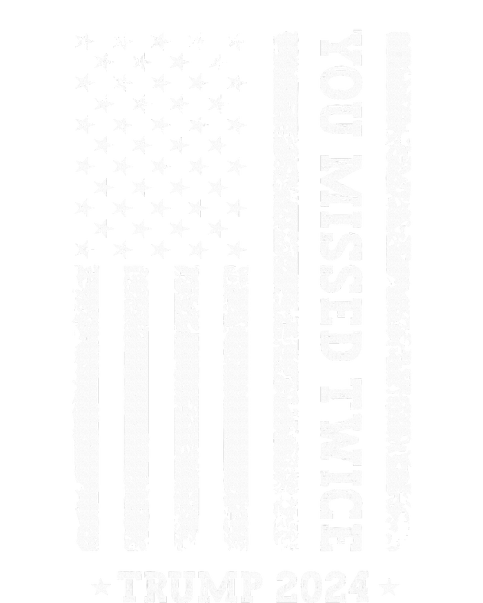 You Missed Twice You Missed Again Trump 2024 T-Shirt