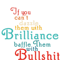 If You CanT Dazzle Them With Brilliance Baffle Them Quote Premium T-Shirt