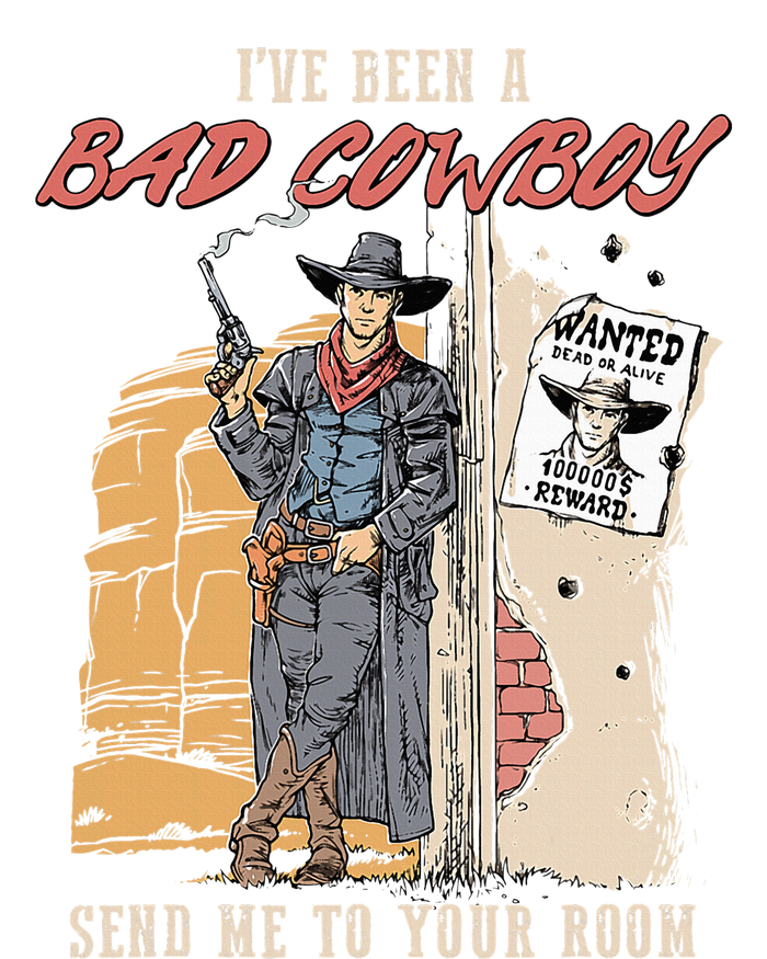 IVe Been A Bad Cowboy Send Me To Your Room T-Shirt