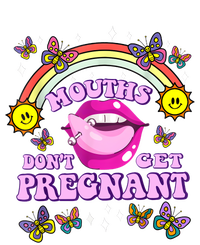 Mouths Dont Get Pregnant Embarrassing Adult Humor Women T-Shirt