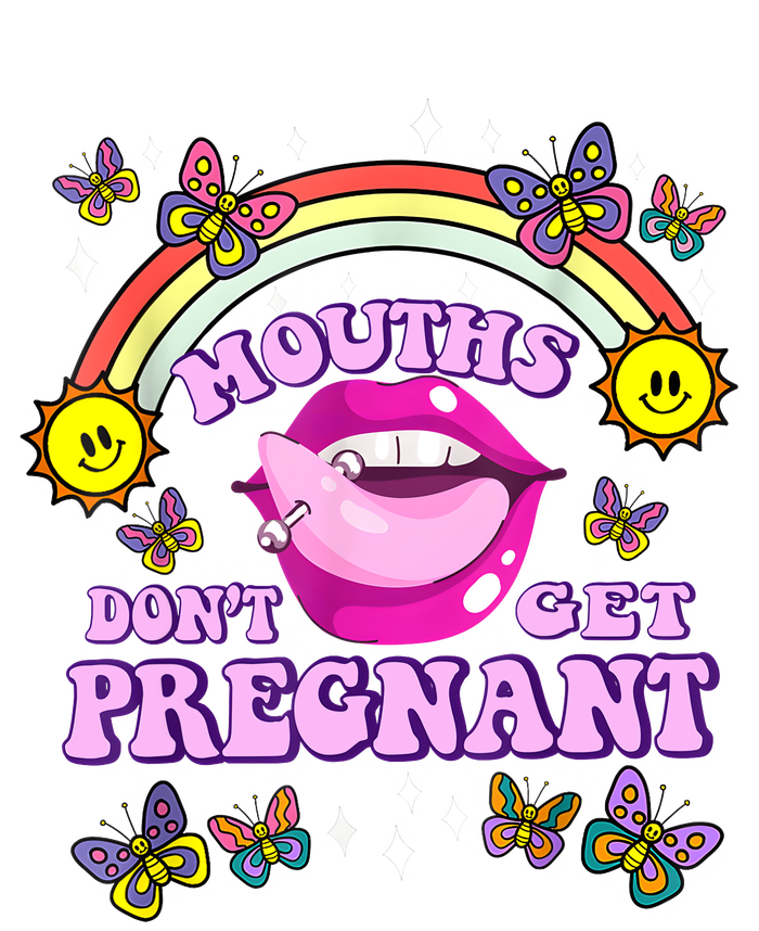 Mouths Dont Get Pregnant Embarrassing Adult Humor Women T-Shirt