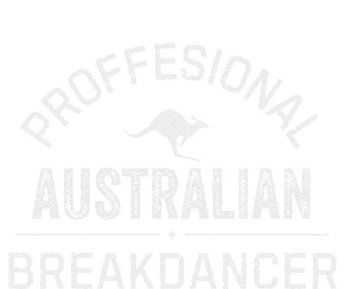 Professional Australian Breakdancer Funny T-Shirt