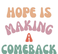 Hope Is Making A Comeback Tall Hoodie