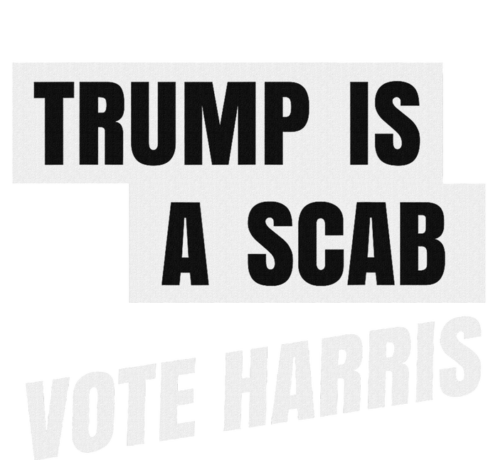 Trump Is A Scab Vote Harris Womens California Wash Sweatshirt