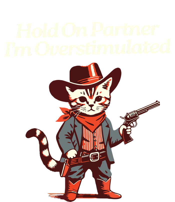 Hold On Partner IM Overstimulated Western Cat Cowboy V-Neck T-Shirt