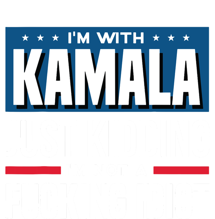 IM With Kamala Just Kidding IM Not A Fucking Idiot Ladies PosiCharge Competitor Racerback Tank