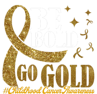 Be Bold Go Gold Childhood Cancer Awareness Womens California Wash Sweatshirt