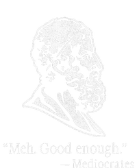 Meh Good Enough Mediocrates T-Shirt