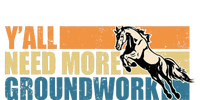 Horse Show Equestrian Horse Lover YAll Need More Groundwork Doggie Tank