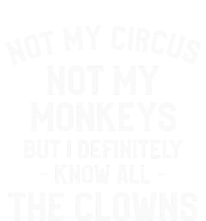 Not My Circus Not My Monkeys But I Definitely Know Nanny Baby Bodysuit