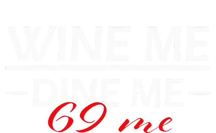 Wine Me Dine Me 69 Me 69 Birthday Gift Pom Pom 12in Knit Beanie