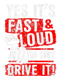 Yes ItS Fast & Loud No You CanT Drive It! Funny Car Saying T-Shirt