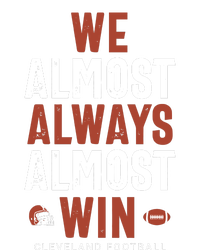 We Almost Always Almost Win Cleveland Football T-Shirt