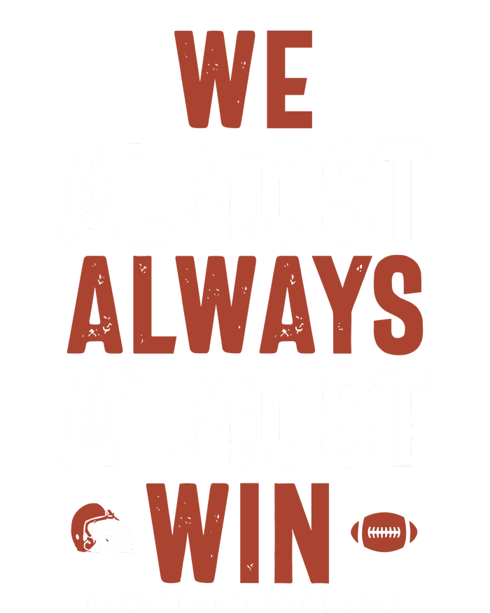 We Almost Always Almost Win Cleveland Football T-Shirt