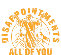 Disappointments All Of You Jesus Christ T-Shirt