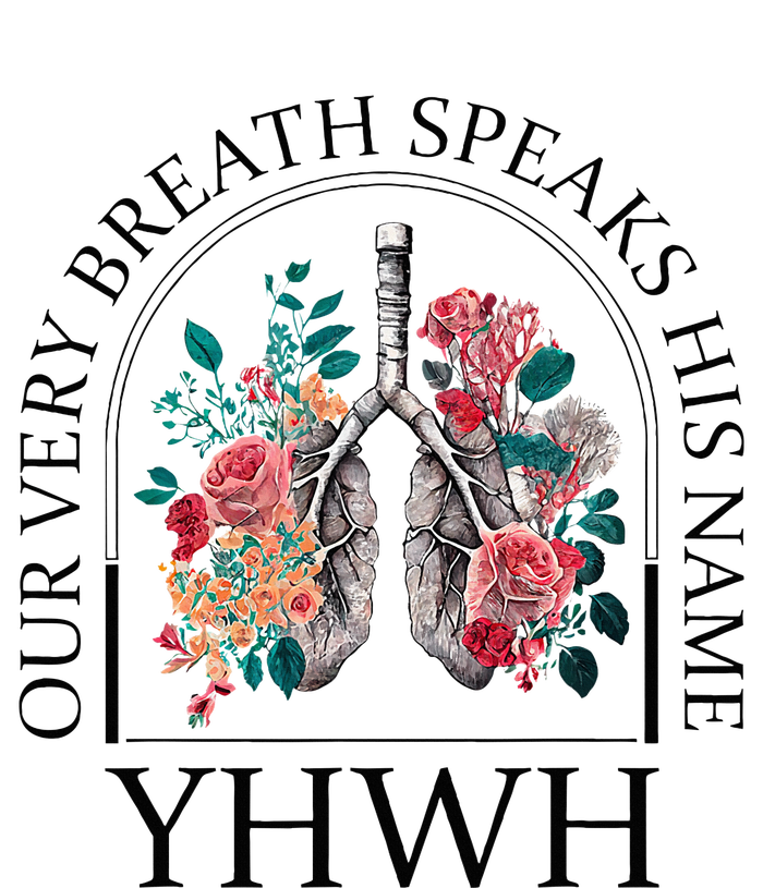 Floral Lung Christian Our Very Breath Speaks His Name Yhwh T-Shirt