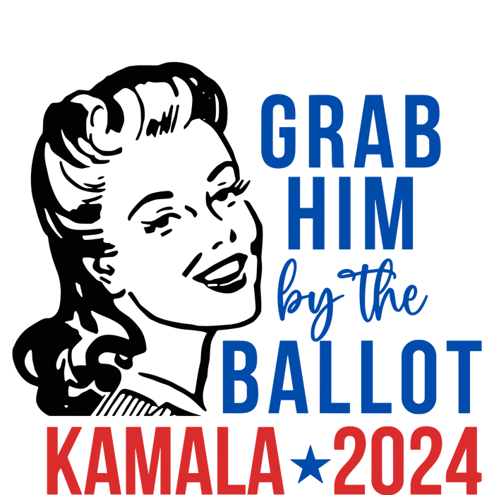 Grab Him By The Ballot Kamala Harris 2024 Women's T-Shirt