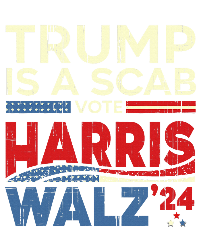 Vote For Harris 2024 Trump Is A Scab Vote Harris T-Shirt