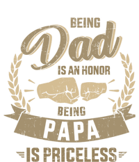 Being Dad Honor Papa Priceless For FatherS Day From Son Gift T-Shirt