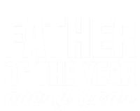 Father Of The Year Every Year Cool Gift T-Shirt