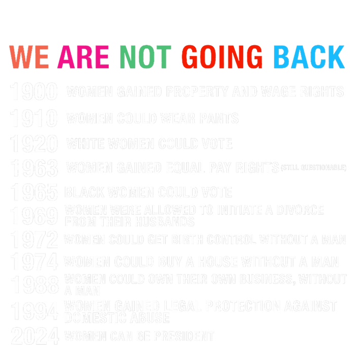 We Are Not Going Back Voting Rights Reproductive Rights Tie-Dye T-Shirt