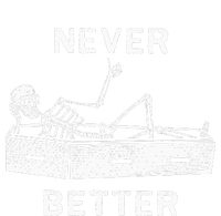 Halloween For Women Never Better Skeleton T-Shirt