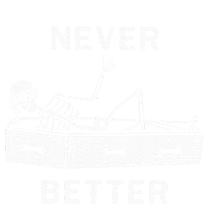 Halloween For Women Never Better Skeleton T-Shirt