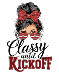 Classy Until Kickoff American Football Mom T-Shirt