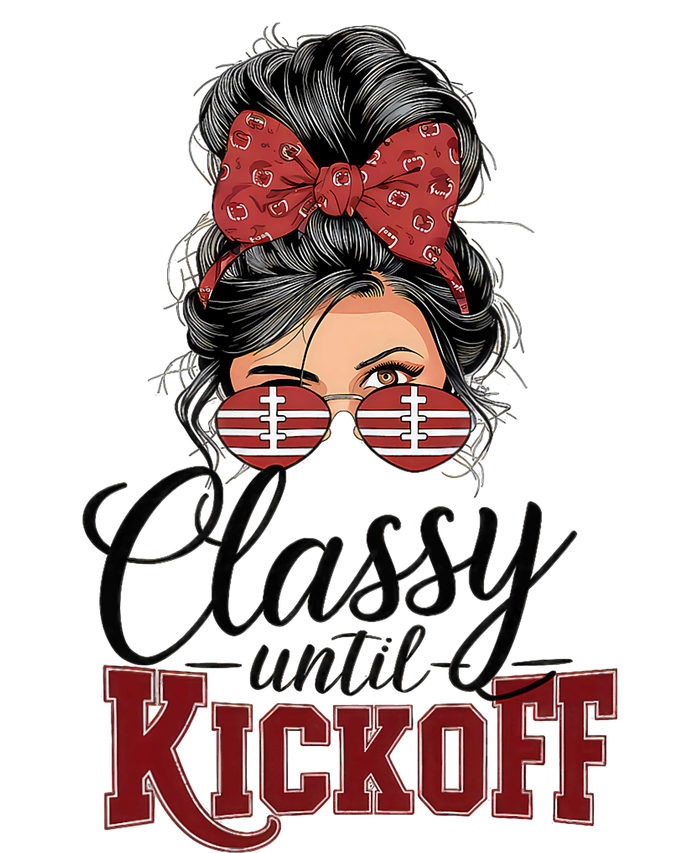 Classy Until Kickoff American Football Mom T-Shirt