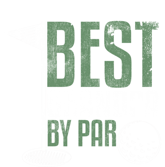 Best Grandpa By Par FatherS Day Golf Grandad Golfing Gift T-Shirt