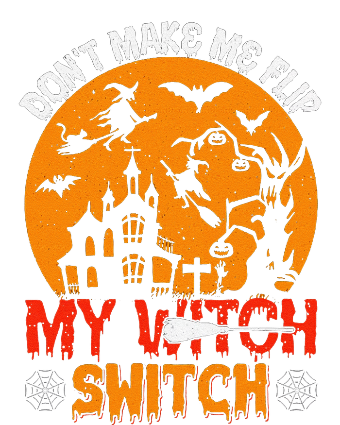 DonT Make Me Flip My Witch Switch Funny Halloween Witch Women's Racerback Tank