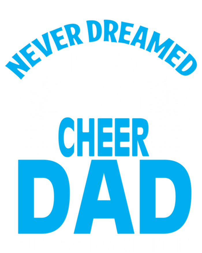 Funny Never Dreamed ID Be A Sexy Cheer Dad Funny Gift Tie-Dye Long Sleeve Shirt