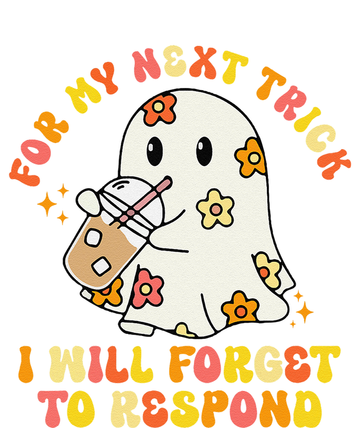 For My Next Trick I Will Forget To Respond Funny Halloween T-Shirt