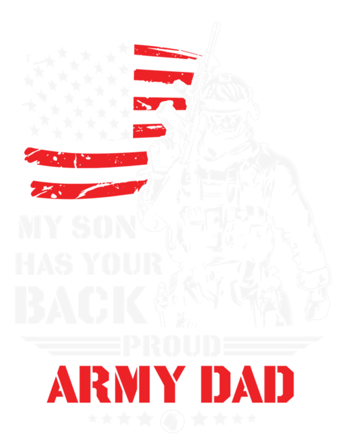 My Son Has Your Back Proud Army Dad Military Family Father Cute Gift T-Shirt