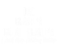 Dad Grandpa Great Grandpa I Just Keep Getting Better Design Cool Gift T-Shirt