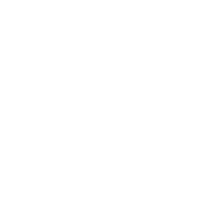 ID Rather Be Fly Fishing Funny Trout Fishing Dad Cute Gift Women's T-Shirt