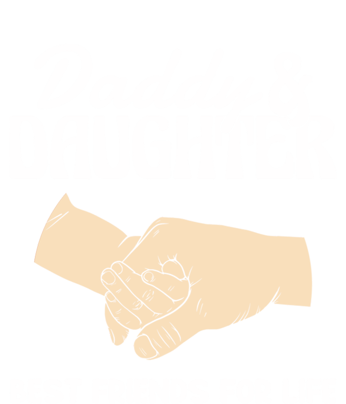 Daddy And Daughter Best Friends For Life FatherS Day Gift Women's T-Shirt