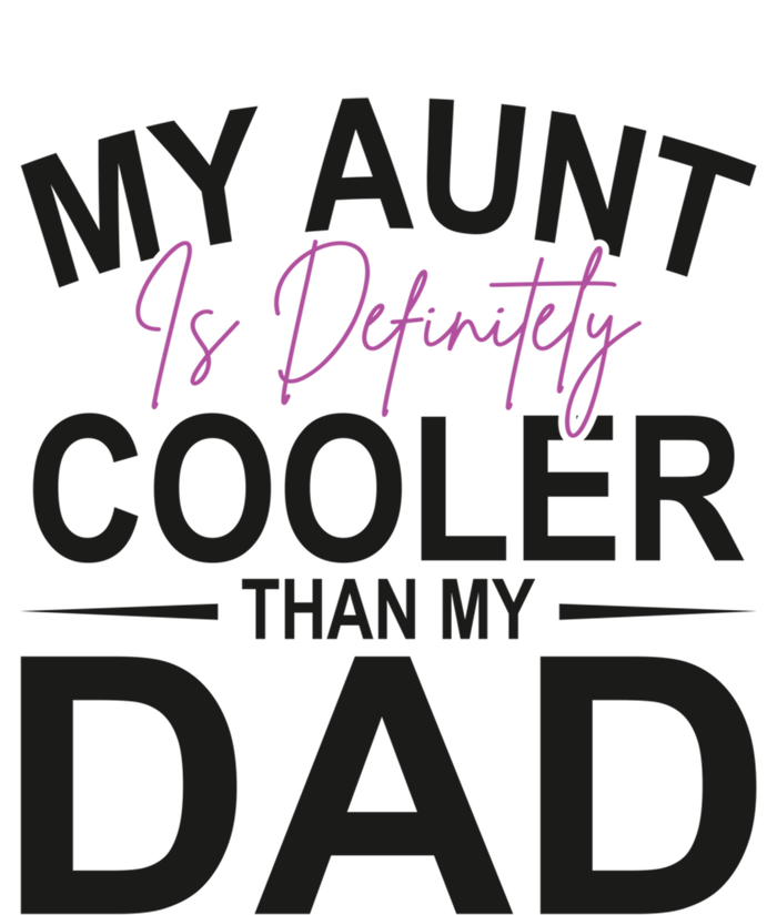 My Aunt Is Definitely Cooler Than My Dad Aunt Gift Toddler Hoodie