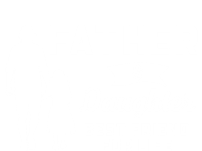 Father And Daughter Best Friends For Life Funny FatherS Day Gift T-Shirt