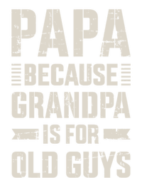 Papa Because Grandpa For Old Guys FatherS Day From Grand Gift Insulated Varsity Jacket