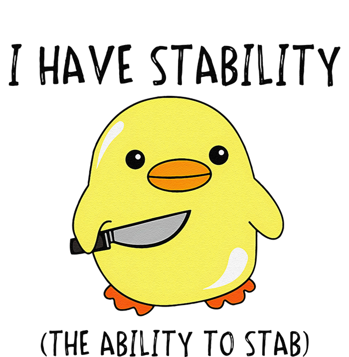 I Have Stability Ability To Stab Funny Meme Sayings T-Shirt