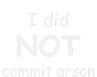 I Did Not Commit Arson Tall T-Shirt