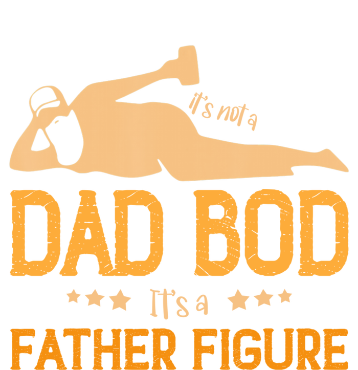 ItS Not A Dad Bod ItS A Father Figure Gift T-Shirt