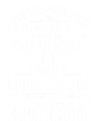 Super Cool Mom Of A Drum Major Funny Marching Band Gift T-Shirt