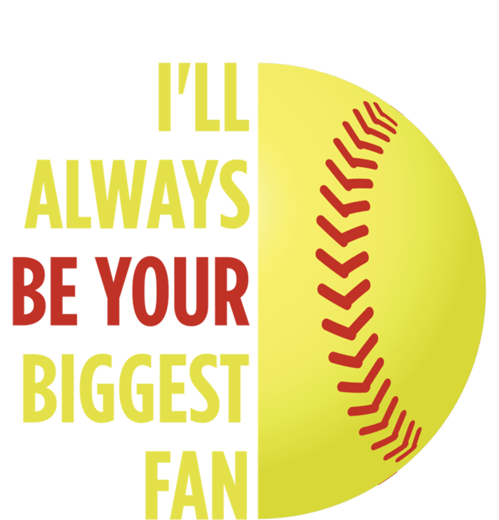 ILl Always Be Your Biggest Fan Gift For Mom Dad Softball Gift T-Shirt