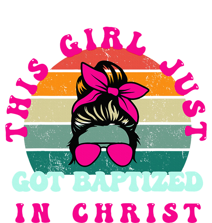 This Girl Just Got Baptized For Baptism T-Shirt