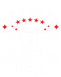 The Best Daddy In The World Father Dad FatherS Day Gift T-Shirt