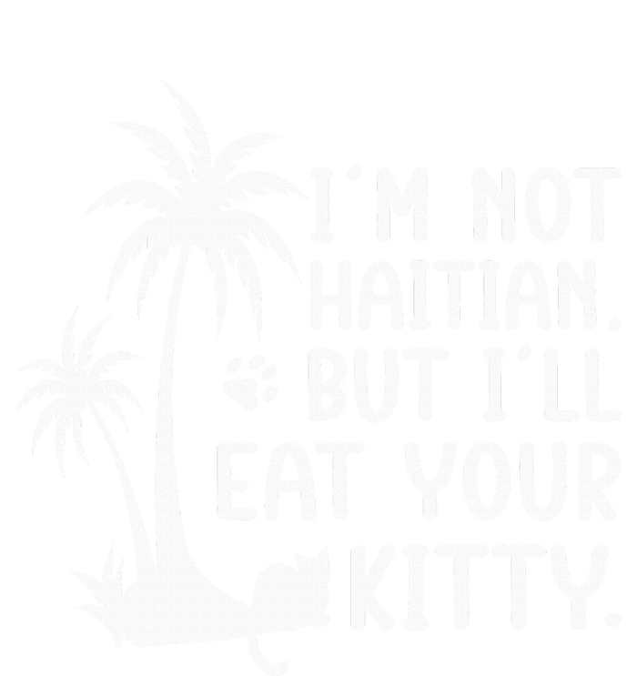 IM Not Haitian But ILl Eat Your Kitty Cat Lover Coconut T-Shirt