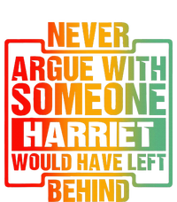 Never Argue With Someone Harriet Would Have Left Behind V-Neck T-Shirt