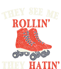 They See Me Rollin They Hatin Roller Skating Skate Skater T-Shirt